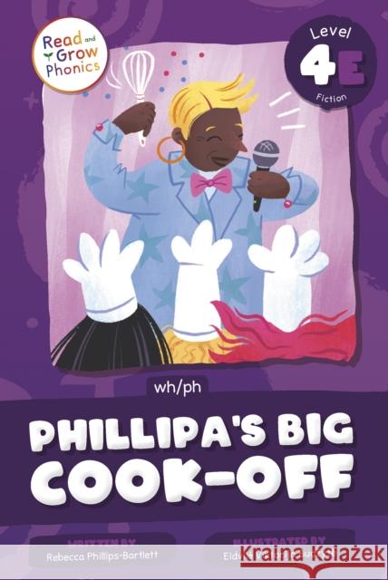 Phillipa's Big Cook-Off: Level 4E (wh/ph) Rebecca Phillips-Bartlett 9798893591323 North Star Editions