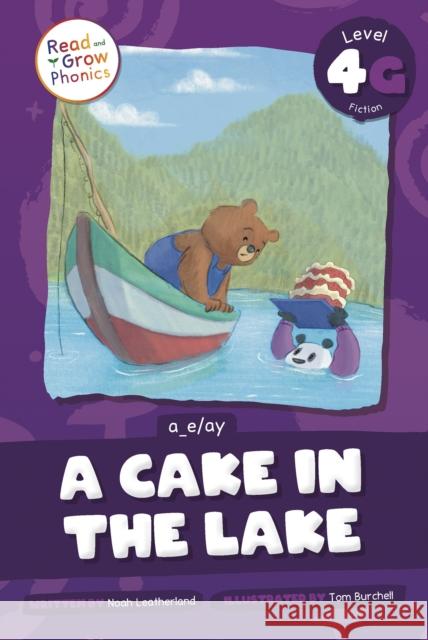 A Cake in the Lake: Level 4G (a_e/ay) Noah Leatherland 9798893591330 North Star Editions