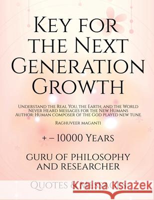 Key for the Next Generation Growth Raghuveer Maganti 9798893631180