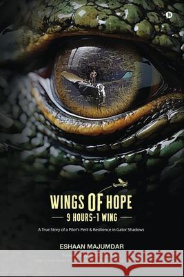 Wings of Hope: 9 Hours, 1 Wing Eshaan Majumdar 9798893633481
