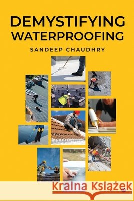 Demystifying Waterproofing Sandeep Chaudhry 9798893633832