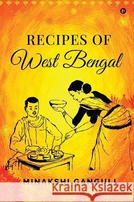 Recipes of West Bengal Minakshi Ganguli 9798893639988