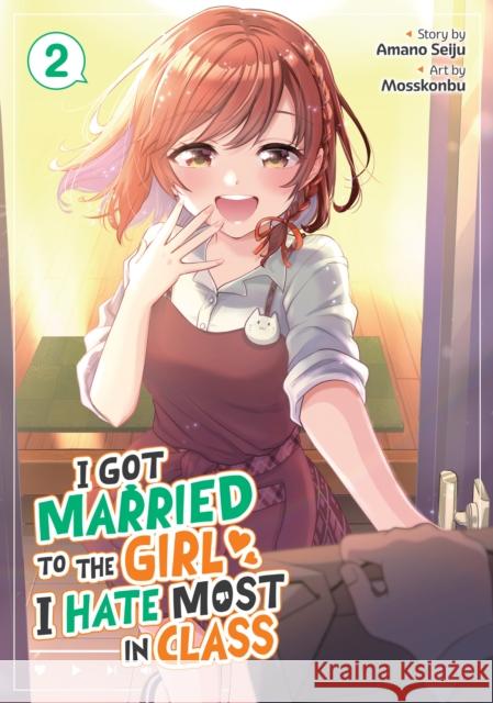 I Got Married to the Girl I Hate Most in Class (Manga) Vol. 2 Amano Seiju 9798893731439