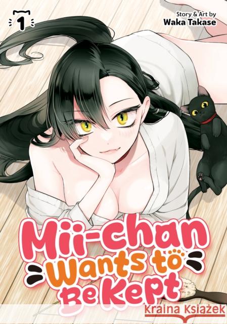 Mii-chan Wants to Be Kept Vol. 1 Waka Takase 9798893731590