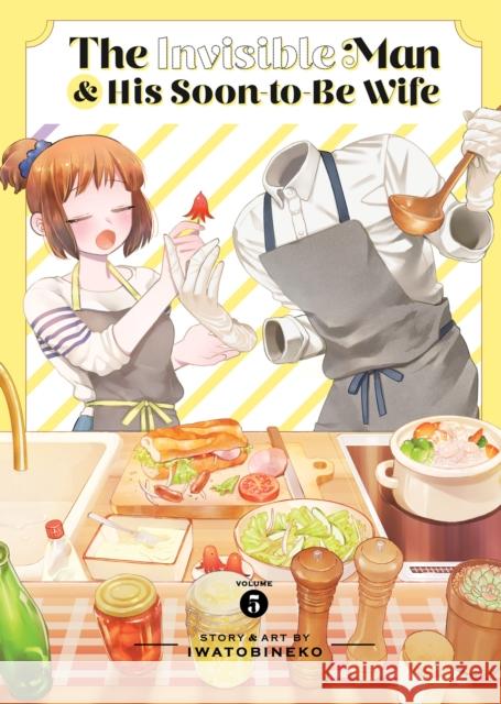 The Invisible Man and His Soon-to-Be Wife Vol. 5 Iwatobineko 9798893731736 Seven Seas Entertainment, LLC