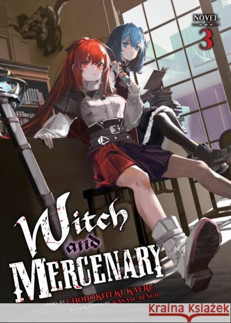 Witch and Mercenary (Light Novel) Vol. 3 Chohokiteki Kaeru 9798893731859 Seven Seas Entertainment, LLC