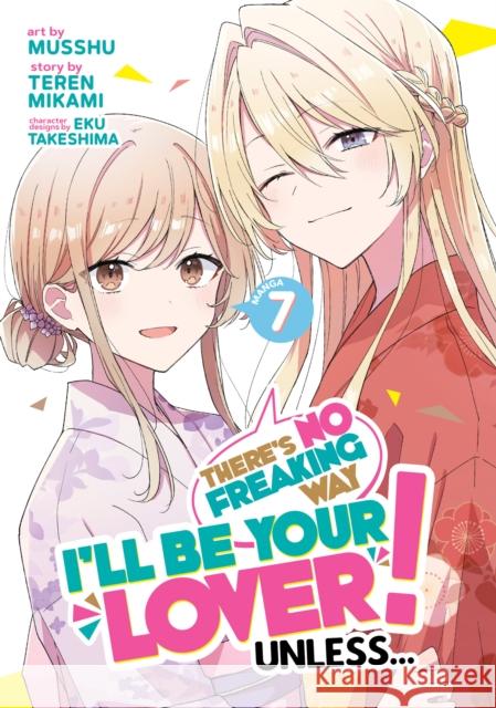 There's No Freaking Way I'll be Your Lover! Unless... (Manga) Vol. 7 Teren Mikami 9798893733235 Seven Seas Entertainment, LLC