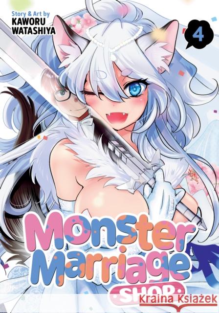 Monster Marriage Shop Vol. 4 Kaworu Watashiya 9798893733723
