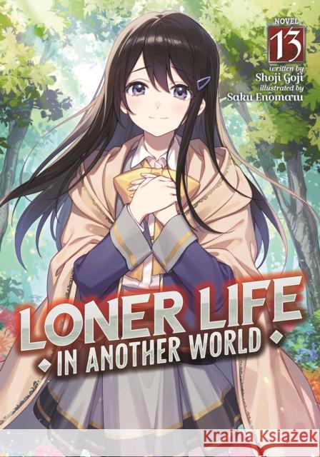 Loner Life in Another World (Light Novel) Vol. 13 Shoji Goji 9798893733822 Seven Seas Entertainment, LLC