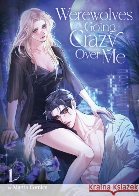 Werewolves Going Crazy Over Me Vol. 1 Manta Comics 9798893734706