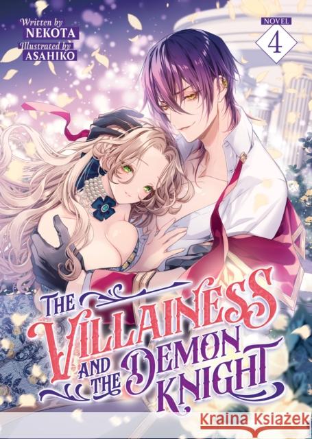 The Villainess and the Demon Knight (Light Novel) Vol. 4 Nekota 9798893735604 Seven Seas Entertainment, LLC