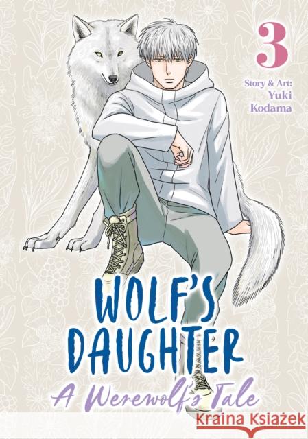 Wolf's Daughter: A Werewolf's Tale Vol. 3 Yuki Kodama 9798893737745