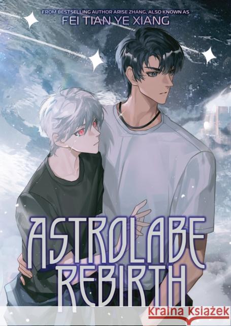 Astrolabe Rebirth (Novel) Fei Tian Ye Xiang 9798893738001 Seven Seas Entertainment, LLC