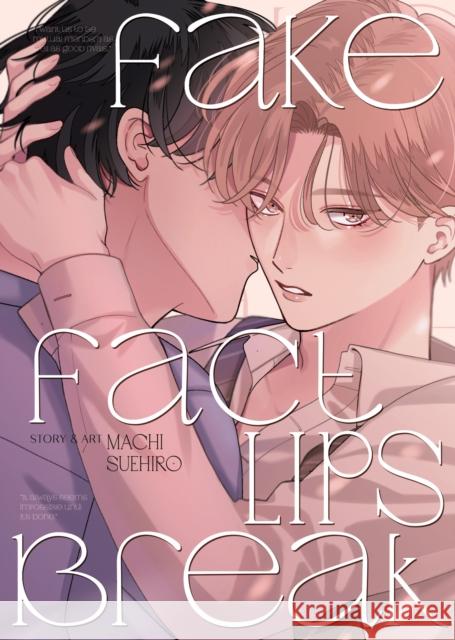 Fake Fact Lips BREAK (Omnibus) Suehiro, Machi 9798893738049 Seven Seas Entertainment, LLC