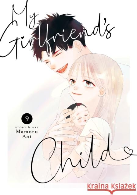 My Girlfriend's Child Vol. 9 Mamoru Aoi 9798893738148