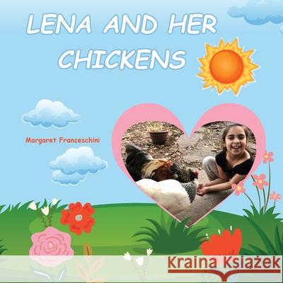 Lena and her chickens Margaret Franceschini 9798893836530