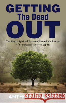 Getting The Dead Out Anthony Walker 9798893911725
