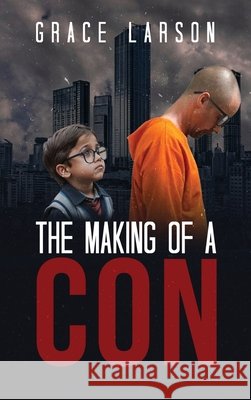 The Making of a Con Grace Larson 9798893958553
