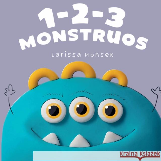 1-2-3 Monstruos: Un pequeno libro para contar monstruos Larissa Honsek 9798893960679 Familius