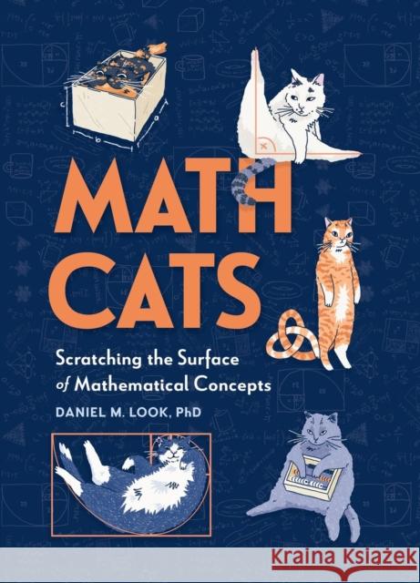 Math Cats: Scratching the Surface of Mathematical Concepts Daniel M. Look 9798894140001 