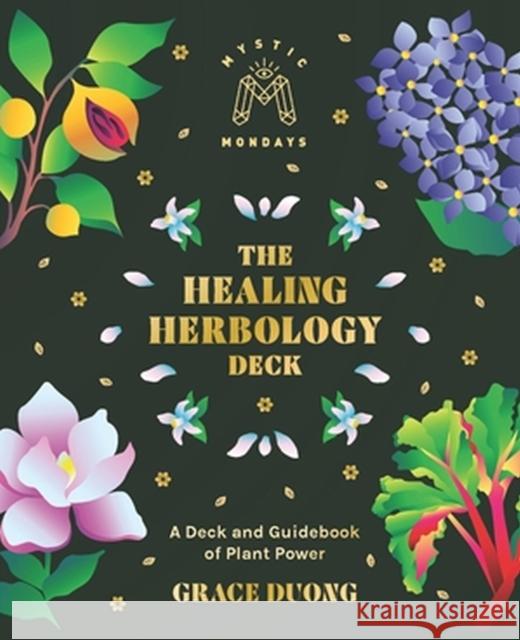 Mystic Mondays: The Healing Herbology Deck: A Deck and Guidebook of Plant Power Grace Duong 9798894140094