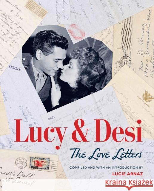 Lucy & Desi: The Love Letters Lucie Arnaz 9798894140421