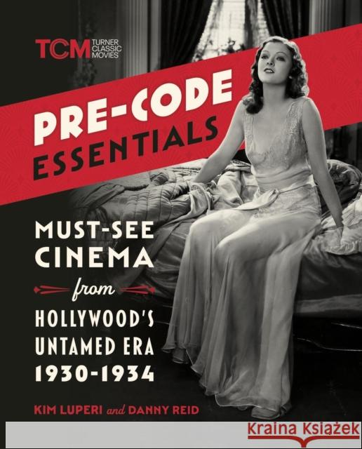 Pre-Code Essentials: Must-See Cinema from Hollywood’s Untamed Era, 1930-1934 Turner Classic Movies 9798894140551 Running Press,U.S.