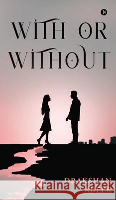 With or Without Drakshan Abeer 9798894150116