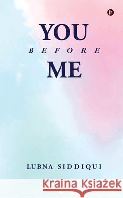 You Before Me Lubna Siddiqui 9798894152974