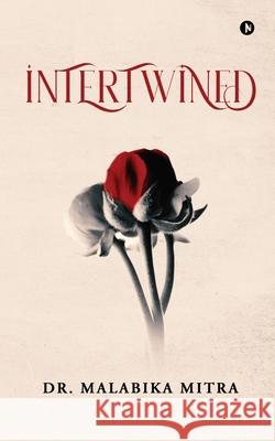 Intertwined Dr Malabika Mitra 9798894156187