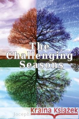 The Challenging Seasons Jocephus Bingham 9798894191249