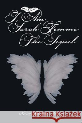 I am Sarah Femme: The Sequel Kasey Matthews Johnson 9798894272146 Fulton Books