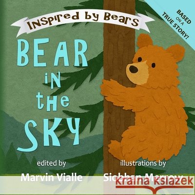 Bear in the Sky Vialle, Marvin, Merrow, Siobhan 9798894390697 Blue Forge Press