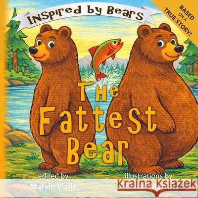 The Fattest Bear Vialle, Marvin, Merrow, Siobhan 9798894390710 Blue Forge Press