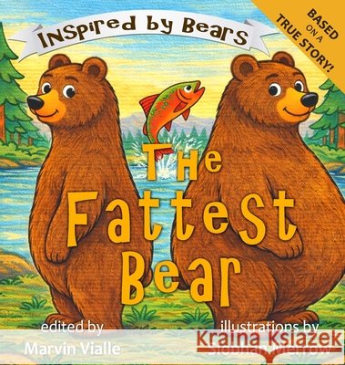 The Fattest Bear Vialle, Marvin, Merrow, Siobhan 9798894390727 Blue Forge Press