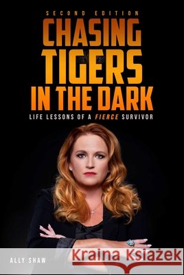 Chasing Tigers in the Dark: Second Edition Shaw, Ally 9798894410388 Library Tales Publishing