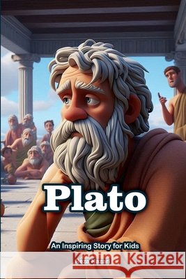 Plato: An Inspiring Story for Kids Reza Nazari 9798894448077