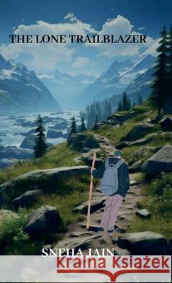 The Lone Trailblazer Sneha Jain 9798894461434