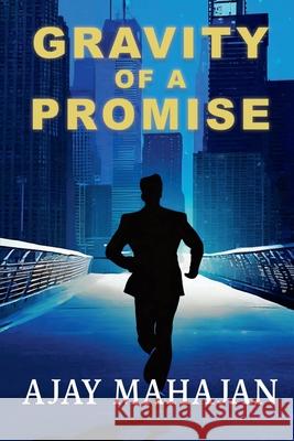 Gravity of a Promise Ajay Mahajan 9798894465074