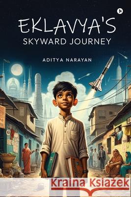 Eklavya's Skyward Journey Aditya Narayan 9798894467061