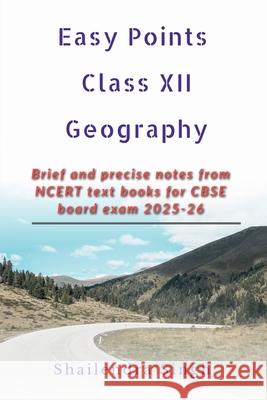 Easy Points Class XII Geography: Easy Points Shailendra Singh 9798894467177