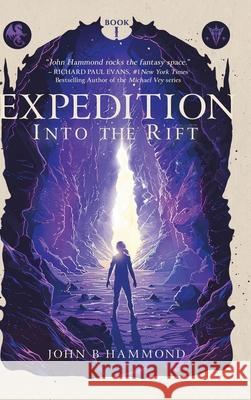 Expedition: Into the Rift John B Hammond 9798894540016
