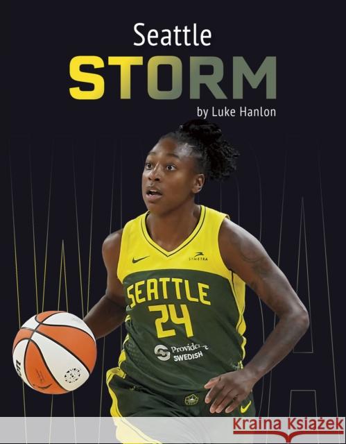 Seattle Storm Luke Hanlon 9798894690193 Press Box Books