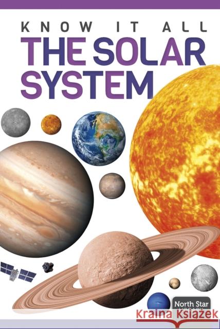 The Solar System Louise Nelson 9798894710082 North Star Editions