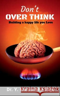 Don't Overthink Dr Y Narasimha Raja 9798894751344