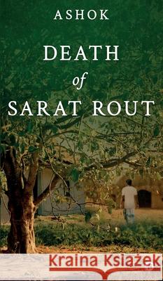 Death of Sarat Rout Ashok Nanda 9798894757131