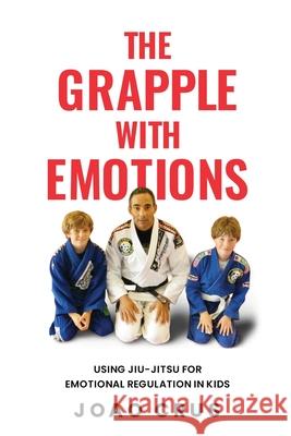 The Grapple with Emotions Joao Crus 9798894964034