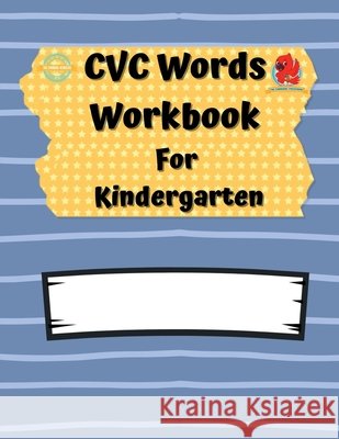 CVC Words Workbook For Kindergarten: Consonant Vowel Consonant Practice Book Dr Vimuktha Avinash 9798894981383