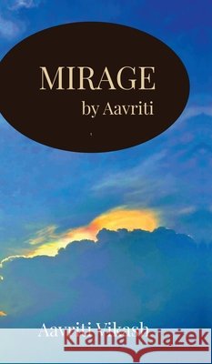 Mirage by Aavriti Aavriti Vikash 9798894982847 Notion Press