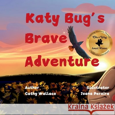 Katy Bug's Brave Adventure Cathy Wallace, Joana Pereira 9798895045756